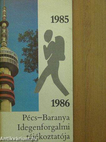 Pécs-Baranya Idegenforgalmi tájékoztatója 1985-1986.