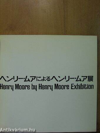 Henry Moore by Henry Moore Exhibition