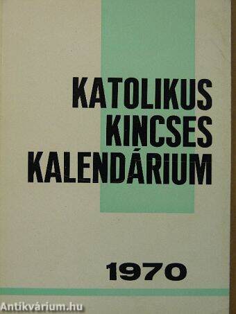 Katolikus Kincses Kalendárium 1970.