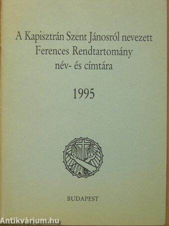 A Kapisztrán Szent Jánosról nevezett Ferences Rendtartomány név- és címtára 1995