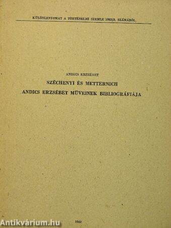 Széchenyi és Metternich/Andics Erzsébet műveinek bibliográfiája