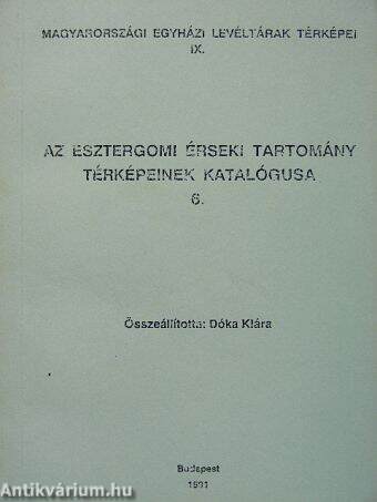 Az esztergomi érseki tartomány térképeinek katalógusa 6.