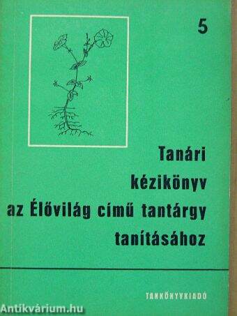 Tanári kézikönyv az Élővilág című tantárgy tanításához - 5. osztály