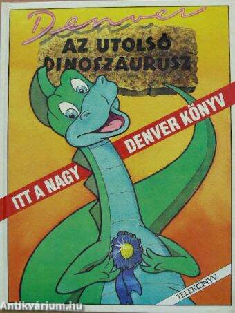 Denver, az utolsó dinoszaurusz