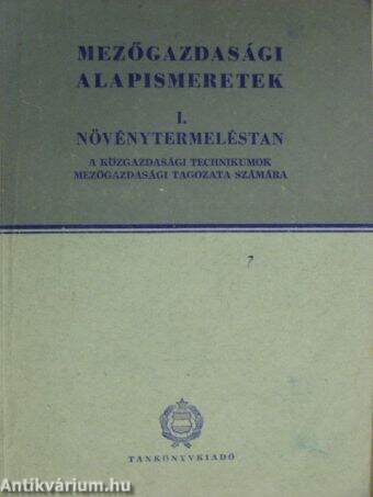 Mezőgazdasági alapismeretek I. - Növénytermeléstan