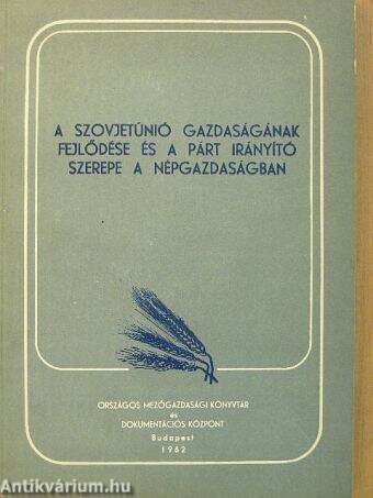 A Szovjetunió gazdaságának fejlődése és a párt irányító szerepe a népgazdaságban