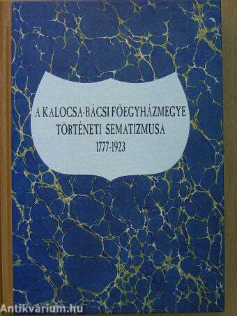 A Kalocsa-Bácsi Főegyházmegye történeti sematizmusa 1777-1923