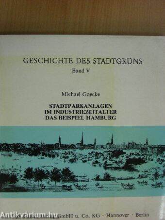 Stadtparkanlagen im Industriezeitalter: Das Beispiel Hamburg