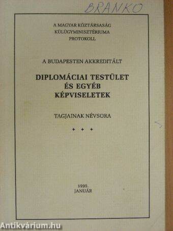 A Budapesten akkreditált diplomáciai testület és egyéb képviseletek tagjainak névsora