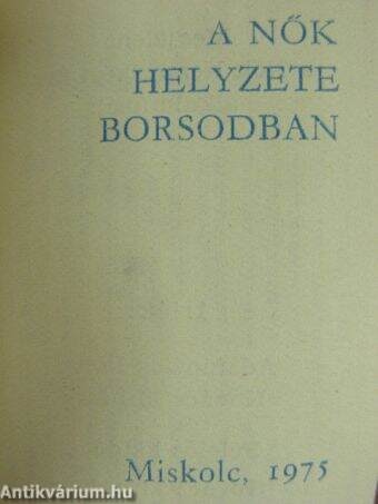 A nők helyzete Borsodban (minikönyv) (számozott)