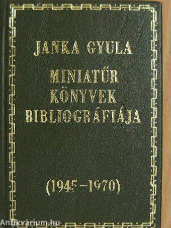 Miniatűr könyvek bibliográfiája 1945-1970 (minikönyv) (számozott)