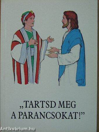 "Tartsd meg a parancsokat!"