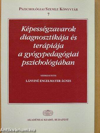 Képességzavarok diagnosztikája és terápiája a gyógypedagógiai pszichológiában