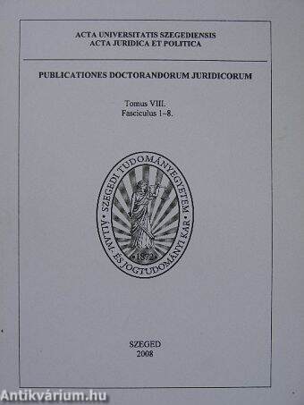 Publicationes Doctorandorum Juridicorum Tomus VIII. Fasciculus 1-8.