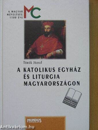 A katolikus egyház és liturgia Magyarországon