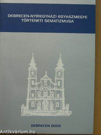 Debrecen-Nyíregyházi Egyházmegye történeti sematizmusa