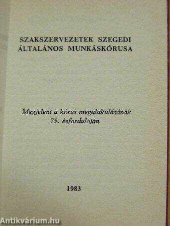 Szakszervezetek Szegedi Általános Munkáskórusa (minikönyv)