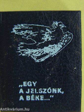 "Egy a jelszónk, a béke..." (minikönyv)