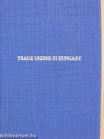 Trade Unions in Hungary (minikönyv)