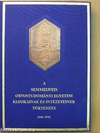 A Semmelweis Orvostudományi Egyetem klinikáinak és intézeteinek története