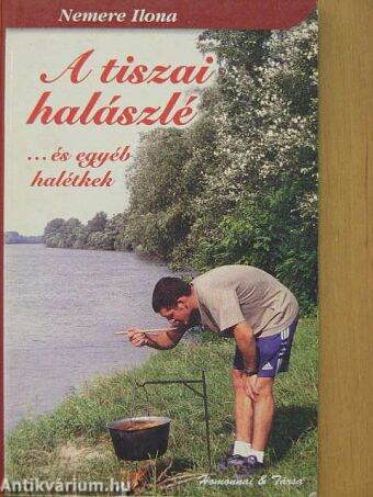 A tiszai halászlé