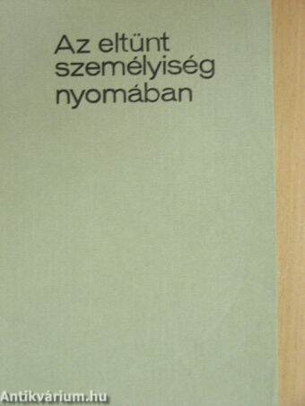 Az eltűnt személyiség nyomában