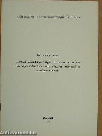 Az állami irányítási és felügyeleti rendszer. Az 1976. évi terv teljesítésével kapcsolatos irányítási, szervezési és ellenőrzési feladatok