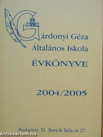 Gárdonyi Géza Általános Iskola évkönyve 2004/2005