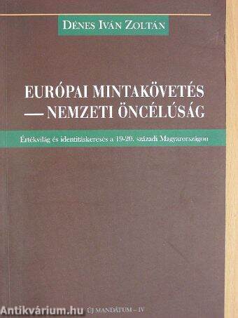 Európai mintakövetés - nemzeti öncélúság