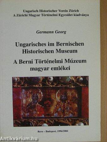 A Berni Történelmi Múzeum magyar emlékei