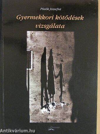 Gyermekkori kötődések vizsgálata