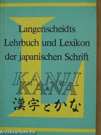 Langenscheidts Lehrbuch und Lexikon der japanischen Schrift