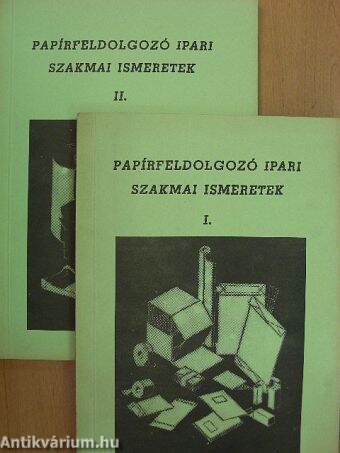 Papírfeldolgozó ipari szakmai ismeretek I-II.
