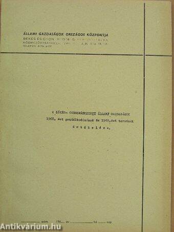 A Békés-Csongrád megyei Állami Gazdaságok 1968. évi gazdálkodásának és 1969. évi tervének értékelése