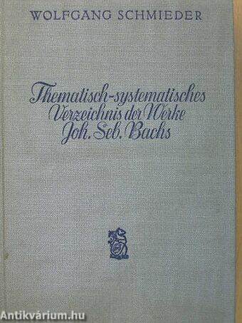 Thematisch-Systematisches verzeichnis der musikalischen Werke von Johann Sebastian Bach