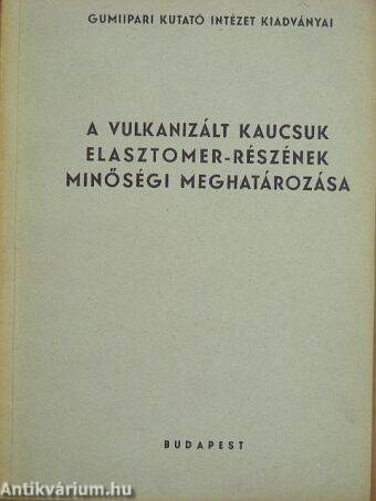 A vulkanizált kaucsuk elasztomer-részének minőségi meghatározása