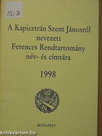 A Kapisztrán Szent Jánosról nevezett Ferences Rendtartomány név- és címtára 1998