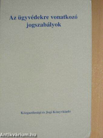 Az ügyvédekre vonatkozó jogszabályok