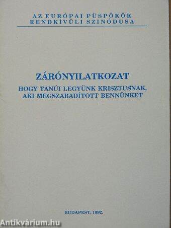 Zárónyilatkozat hogy tanúi legyünk Krisztusnak, aki megszabadított bennünket