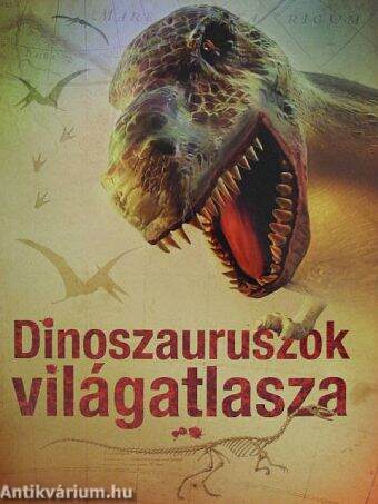 Dinoszauruszok világatlasza