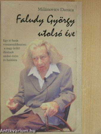 Faludy György utolsó éve