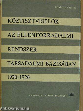 Köztisztviselők az ellenforradalmi rendszer társadalmi bázisában 1920-1926