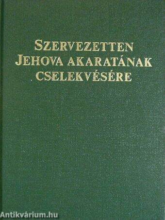 Szervezetten Jehova akaratának cselekvésére