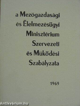 A Mezőgazdasági és Élelmezésügyi Minisztérium Szervezeti és Működési Szabályzata