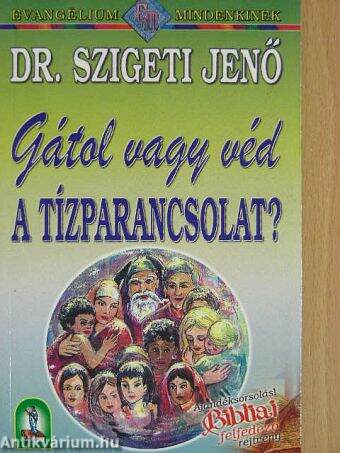 Gátol vagy véd A TÍZPARANCSOLAT?