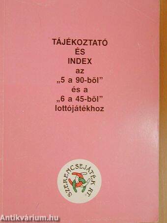 Tájékoztató és index az "5 a 90-ből" és a "6 a 45-ből" lottójátékhoz