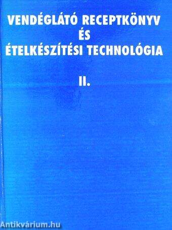 Vendéglátó receptkönyv és ételkészítési technológia II.