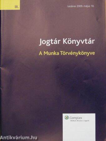 Jogtár Könyvtár - A Munka Törvénykönyve