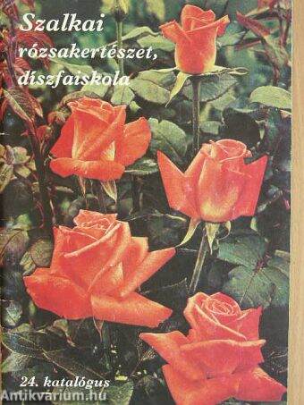Szalkai rózsakertészet, díszfaiskola 24. katalógus