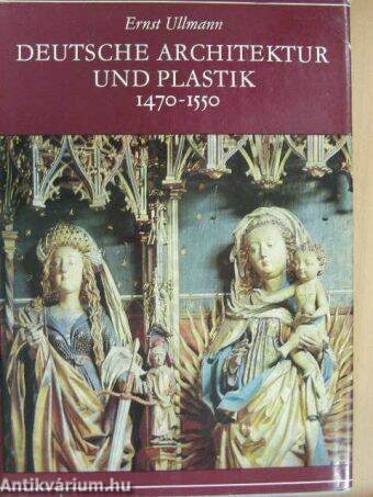 Deutsche Architektur und Plastik 1470-1550